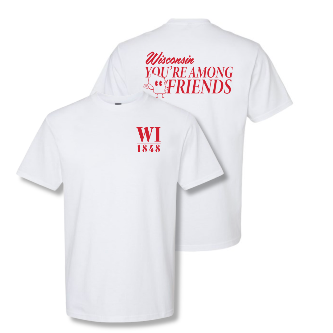 "Wisconsin You're Among Friends" Tee